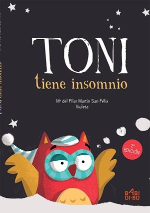 TONI TIENE INSOMNIO (2 ED) | 9788417448080 | MARTIN SAN FELIX, MARIA DEL PILAR