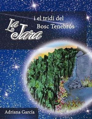 JARA I EL TRIDI DEL BOSC TENEBRÓS, LA | 9788494634512 | GARCIA, ADRIANA