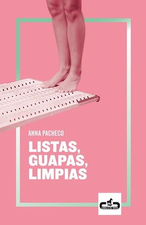 LISTAS, GUAPAS, LIMPIAS | 9788417417079 | PACHECO, ANNA