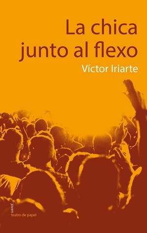 CHICA JUNTO AL FLEXO, LA | 9788498455427 | IRIARTE, VÍCTOR JAVIER
