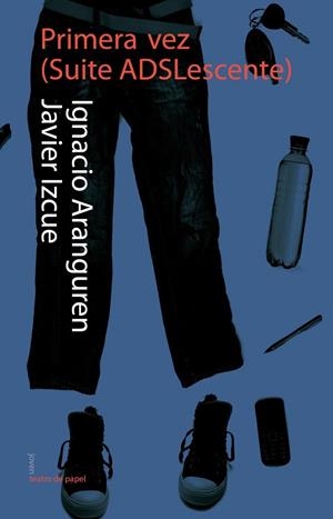 PRIMERA VEZ (SUITE ADSLESCENTE) | 9788498453102 | ARANGUREN GALLUÉS, IGNACIO / IZCUE ARGANDOÑA, JAVIER