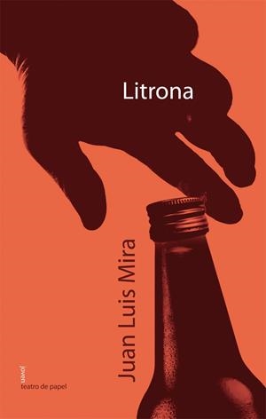 LITRONA | 9788498451511 | MIRA CANDEL, JUAN LUIS