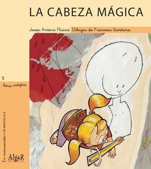 CABEZA MÁGICA, LA | 9788495722461 | FLUIXÀ VIVAS, JOSEP A. / SANTANA CARBONELL, FRANCESC