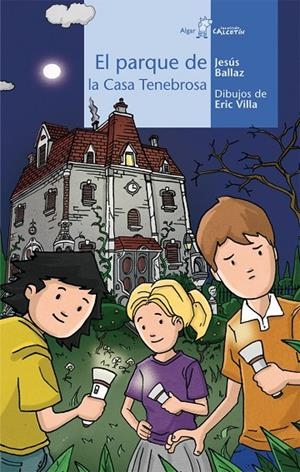 PARQUE DE LA CASA TENEBROSA, EL | 9788498451993 | BALLAZ ZABALZA, JESÚS