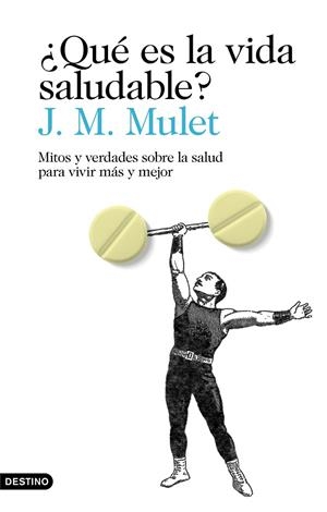 ¿QUÉ ES LA VIDA SALUDABLE? | 9788423356034 | MULET, J. M.