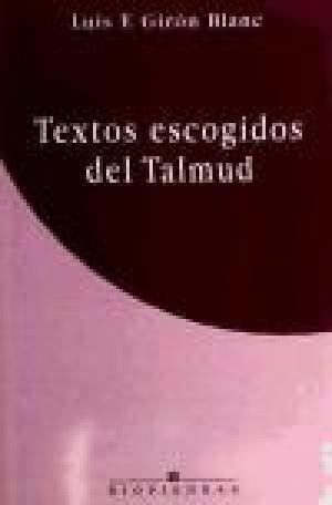 TEXTOS ESCOGIDOS DEL TALMUD | 9788472131446 | GIRON BLANC, LUIS FERNANDO
