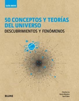 GUÍA BREVE. 50 CONCEPTOS Y TEORÍAS DEL UNIVERSO | 9788417757427