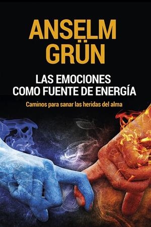 EMOCIONES COMO FUENTE DE ENERGÍA, LAS | 9788429328714 | GRÜN, ANSELM