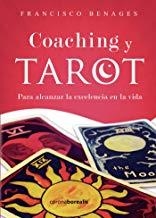 COACHING Y TAROT. PARA ALCANZAR LA EXCELENCIA EN LA VIDA 2º ED. | 9788494358548 | BENAGES, FRANCISCO