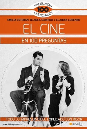 CINE EN 100 PREGUNTAS, EL | 9788413050508 | GARRIDO, BLANCA / LORENZO, CLAUDIA / ESTEBAN, EMILIA
