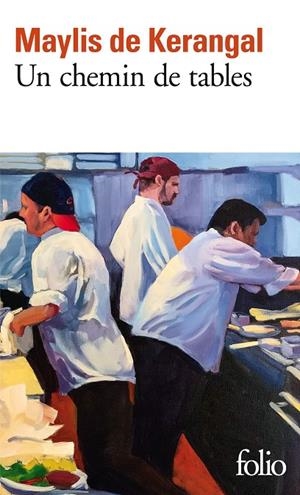 CHEMIN DE TABLES, UN | 9782072853852 | DE KERANGAL, MAYLIS