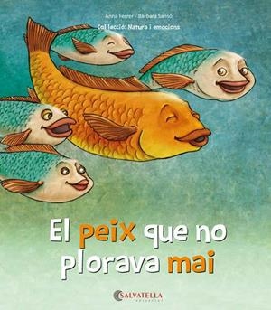 PEIX QUE NO PLORAVA MAI, EL | 9788417091460 | FERRER CLAVERIA, ANNA / SANSÓ GENOVART, BÀRBARA