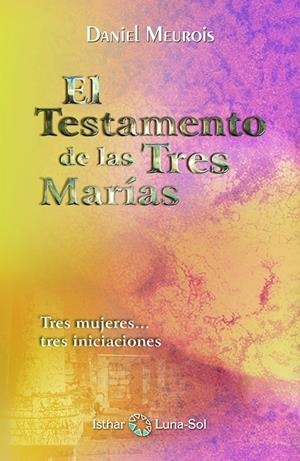 TESTAMENTO DE LAS TRES MARIAS, EL | 9788493837297 | MEUROIS, DANIEL