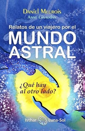 RELATOS DE UN VIAJERO POR EL MUNDO ASTRAL | 9788494065835 | MEUROIS, DANIEL