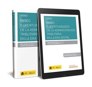 RETOS Y OPORTUNIDADES DE LA ADMINISTRACION TRIBUTARIA EN LA ERA DIGITAL | 9788413084251 | ANTÓN ANTÓN, ÁLVARO/BILBAO ESTRADA, IÑAKI