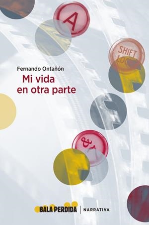 MI VIDA EN OTRA PARTE | 9788494862199 | ONTAÑÓN, FERNANDO