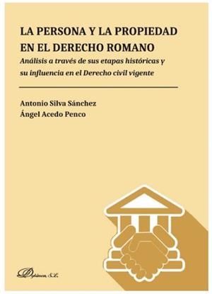 PERSONA Y LA PROPIEDAD EN EL DERECHO ROMANO, LA | 9788413243252 | SILVA SANCHEZ, ANTONIO / ACEDO PENCO, ANGEL