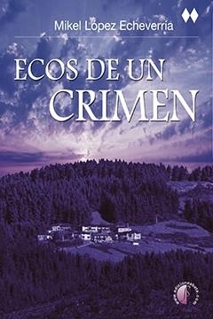 ECOS DE UN CRIMEN | 9788417634223 | LOPEZ ECHEVARRIA, MIKEL