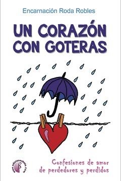 CORAZON CON GOTERAS, UN | 9788417634254 | RODA ROBLES, ENCARNACION