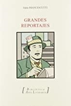 GRANDES REPORTAJES | 9788494984075 | FRANCESCUTTI, PABLO