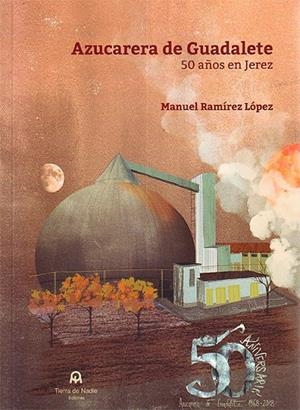 AZUCARERA DE GUADALETE | 9788494830952 | RAMIREZ LOPEZ, MANUEL