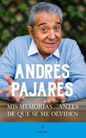 MIS MEMORIAS...ANTES DE QUE SE ME OLVIDEN | 9788417797904 | PAJARES, ANDRÉS