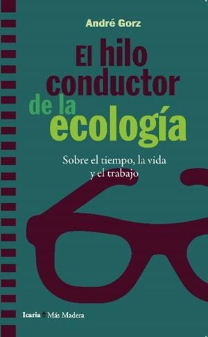 HILO CONDUCTOR DE LA ECOLOGIA, EL | 9788498889048 | GORZ,ANDRÉ