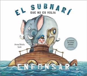 SUBMARÍ QUE NO ES VOLIA ENFONSAR, EL | 9788417207250 | OBIOLS, ANNA
