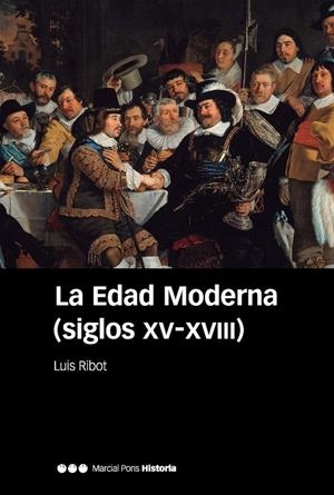 EDAD MODERNA (SIGLOS XV-XVIII), LA | 9788416662999 | RIBOT GARCÍA, LUIS