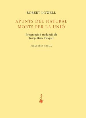APUNTS DEL NATURAL. MORTS PER LA UNIÓ | 9788477276142 | LOWELL, ROBERT
