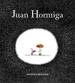 JUAN HORMIGA | 9788494053313 | ROLDAN, GUSTAVO