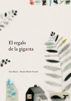 REGALO DE LA GIGANTA, EL | 9788494157905 | RISARI / MARTIN