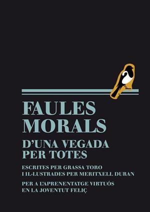 FAULES MORALS D'UNA VEGADA PER TOTES | 9788493803605 | GRASA, CARLOS