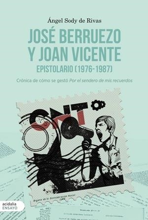 JOSE BERRUEZO Y JOAN VICENTE EPISTOLARIO 1976-1987 | 9788417258214 | SODY DE RIVAS, ANGEL