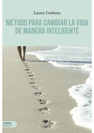 METODO PARA CAMBIAR LA VIDA DE MANERA INTELIGENTE | 9788416843701 | CARBONE, LAURA