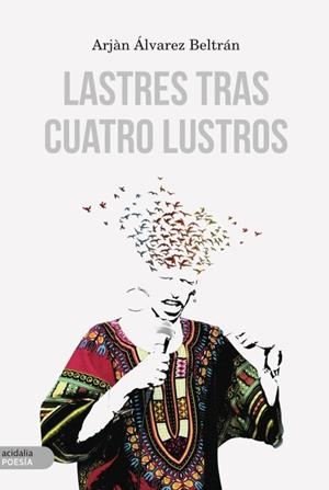 LASTRES TRAS CUATRO LUSTROS | 9788416843916 | ALVAREZ BELTRAN, ARJAN