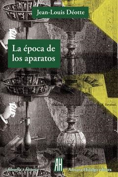 EPOCA DE LOS APARATOS, LA | 9788415851035 | DEOTTE, JEAN-LOUIS
