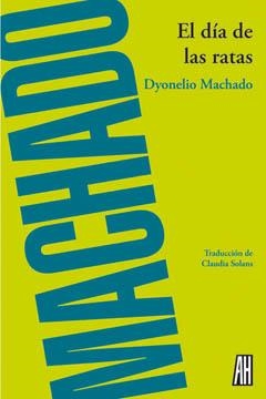 DIA DE LAS RATAS, EL | 9788492857067 | MACHADO, DYONELIO