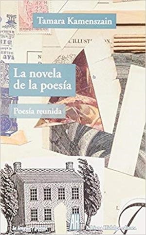 NOVELA DE LA POESIA, LA | 9789871556854 | KAMENSZAIN, TAMARA