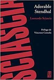 ADORABLE STENDHAL | 9789871156382 | SCIASCIA, LEONARDO