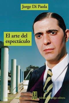 ARTE DEL ESPECTACULO | 9789879396629 | DI PAOLA, JORGE