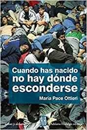 CUANDO HAS NACIDO NO HAY DONDE ESCONDERSE | 9789871156412 | OTTIERI, MARIA PACE