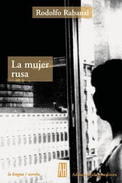 MUJER RUSA | 9789871156047 | RABANAL, RODOLFO