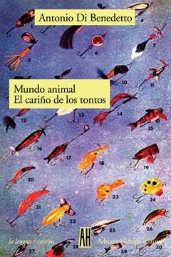 MUNDO ANIMAL / EL CARIÑO DE LOS TONTOS | 9789879396414 | DI BENEDETTO, ANTONIO