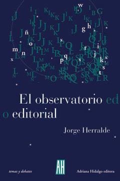 OBSERVATORIO EDITORIAL | 9789871156085 | HERRALDE, JORGE