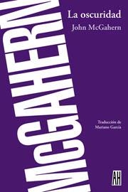 OSCURIDAD | 9789871156771 | MCGAHERN, JOHN
