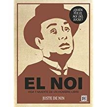NOI VIDA Y MUERTE DE UN HOMBRE LIBRE, EL | 9788416249329 | DE NIN, JUSTE