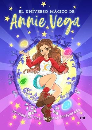 UNIVERSO MÁGICO DE ANNIE VEGA, EL. UN VIAJE DE FINAL DE CURSO INESPERADO | 9788427046221 | VEGA, ANNIE
