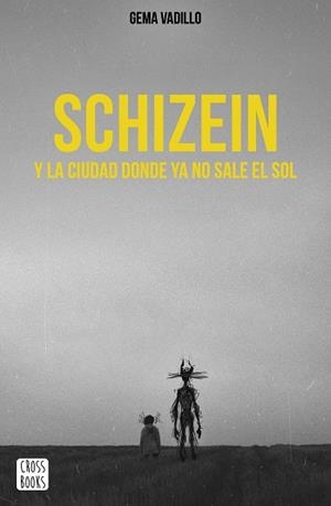 SCHIZEIN Y LA CIUDAD DONDE YA NO SALE EL SOL | 9788408214830 | VADILLO, GEMA