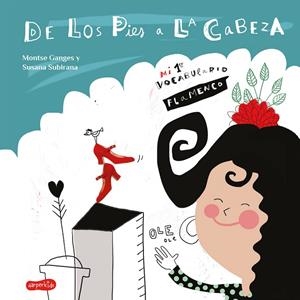 DE LOS PIES A LA CABEZA. MI 1º VOCABULARIO FLAMENCO | 9788417222727 | GANGES, MONTSE